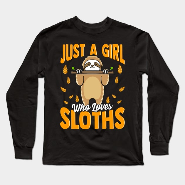 Just a Girl Who Loves Sloths Cute Sloth Obsessed Long Sleeve T-Shirt by theperfectpresents